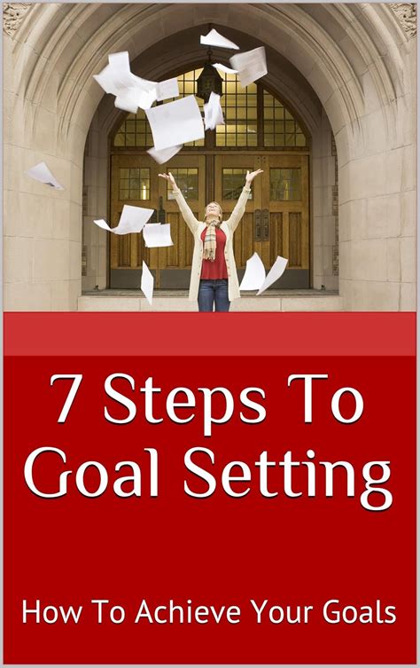 7 Steps To Goal Setting: How To Achieve Your Goals eBook : Duw, Merch ...
