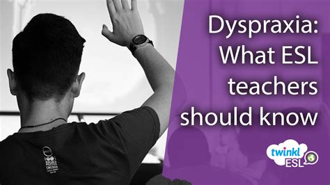 Teaching ESL to Students with Dyspraxia - Twinkl
