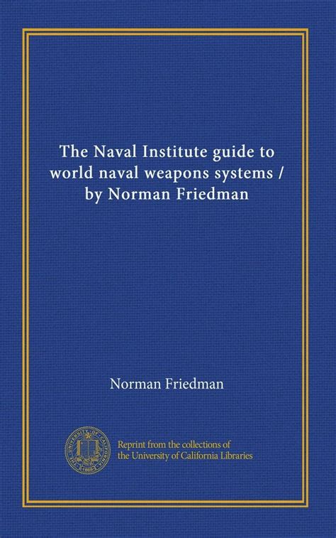 The Naval Institute guide to world naval weapons systems / by Norman ...