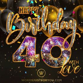 Happy 40th Birthday Gif - 7482 » WordsJustforYou.com - Original ...