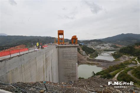 霍口水库加速建设 预计明年4月实现蓄水_福州要闻_新闻频道_福州新闻网