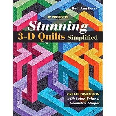 Buy Stunning 3-D Quilts Simplified: Create Dimension with Color, Value ...