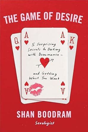 The Game of Desire: 5 Surprising Secrets to Dating with Dominance—and ...
