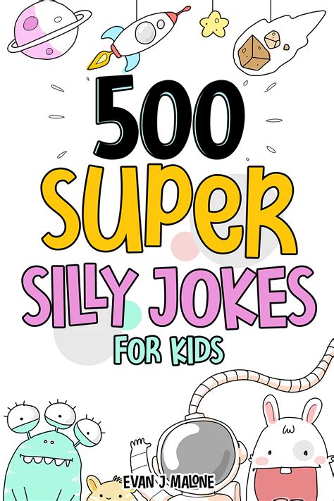 500 Super Silly Jokes For Kids: Good, Clean & Fun Jokes That Will Leave ...