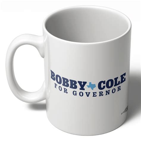 Bobby Cole (11oz. Coffee Mug) - Bobby Cole for Texas Governor