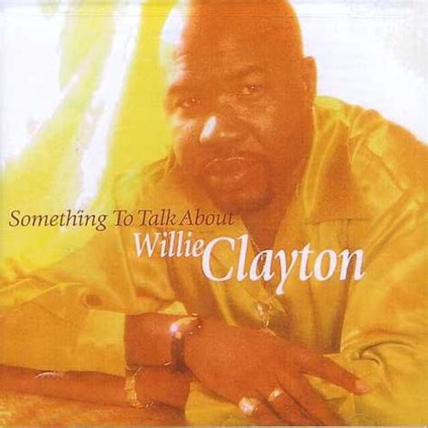 Something to Talk About: Willie Clayton, Walter Witherspoon, Tyrone ...