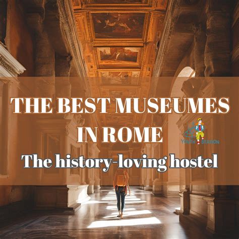 THE BEST MUSEUMS IN ROME: the history-loving hostel - Hostel Rome ...