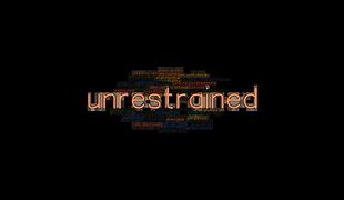 Image result for unrestrained