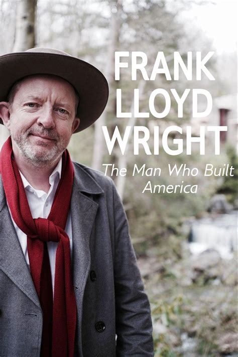 Frank Lloyd Wright: The Man Who Built America (2017) - FilmFlow.tv