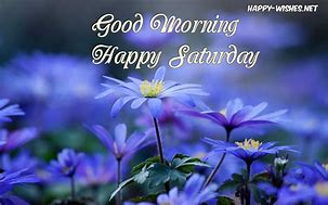 Image result for Spring Good Morning Happy Saturday