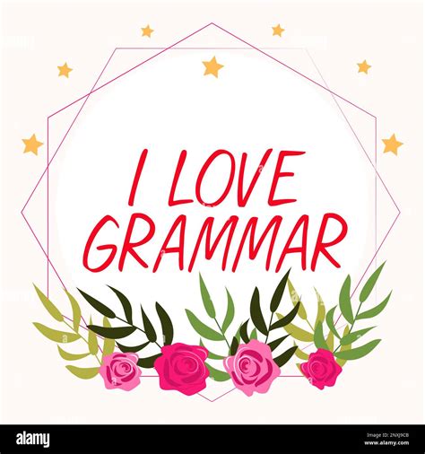 Sign displaying I Love Grammar. Internet Concept act of admiring system and structure of ...