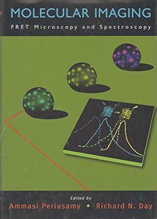 Buy Molecular Imaging: FRET Microscopy and Spectroscopy (Methods in ...