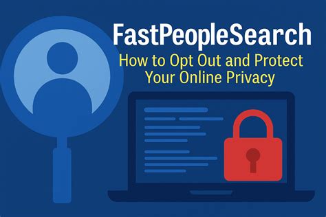 fastpeoplesearch-opt-out-privacy-protection