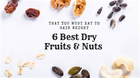 6 Best Dry fruits for Weight Gain | Nuts to Increase Your Weight ...