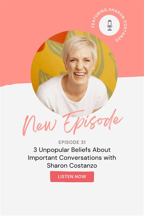 3 Unpopular Beliefs About Important Conversations with Sharon Costanzo ...