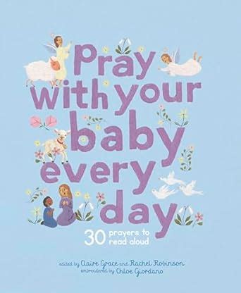 Pray With Your Baby Every Day: 30 prayers to read aloud (Stitched ...
