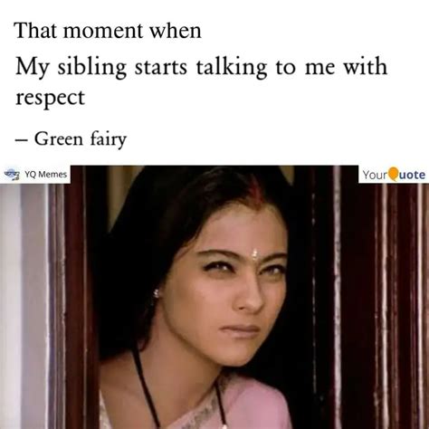 My sibling starts talking... | Quotes & Writings by Green Fairy | YourQuote