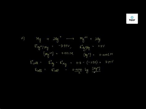 Answer the following questions:a) Calculate the EMF of the cell for the ...