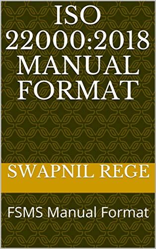 ISO 22000:2018 Manual Format: FSMS Manual Format eBook : Rege, Swapnil ...