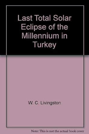 Last Total Solar Eclipse of the Millennium in Turkey : Amazon.in: Books