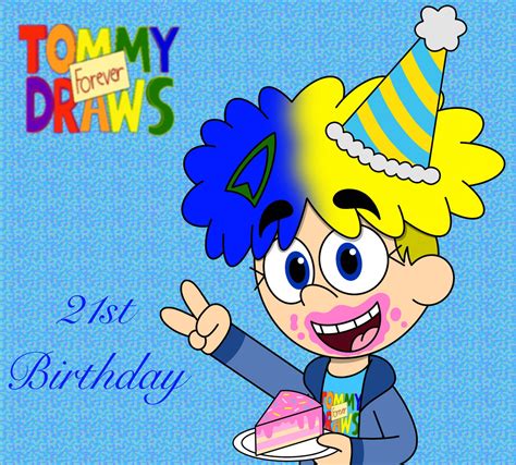 21st Birthday by TommyDrawsForever on DeviantArt