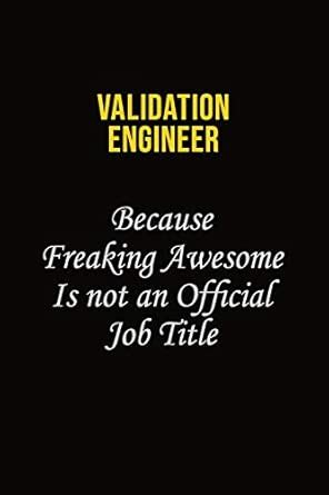 Validation Engineer Because Freaking Awesome Is Not An Official Job ...
