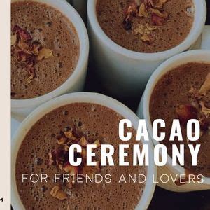 Cacao Ceremony For Friends + Lovers, 34878 Monte Vista Drive. Suite 117 ...