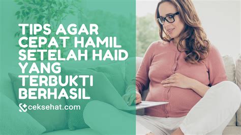 tips agar cepat hamil setelah melahirkan anak pertama