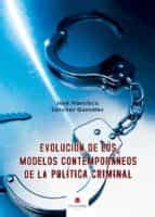 EVOLUCIÓN DE LOS MODELOS CONTEMPORÁNEOS DE LA POLÍTICA CRIMINAL ...