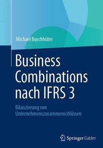 Business Combinations nach IFRS 3: Buy Business Combinations nach IFRS ...
