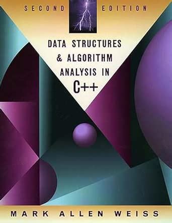 Data Structures and Algorithm Analysis in C++: International Edition ...
