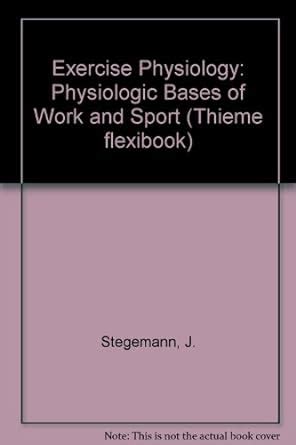 Buy Exercise Physiology: Physiologic Bases of Work and Sport (Thieme ...