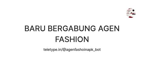 BARU BERGABUNG AGEN FASHION — Teletype