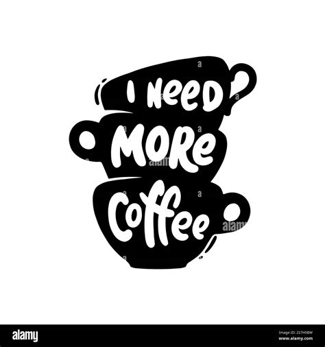 I Need More Coffee. Coffee quotes graphics, logos, labels and badges ...