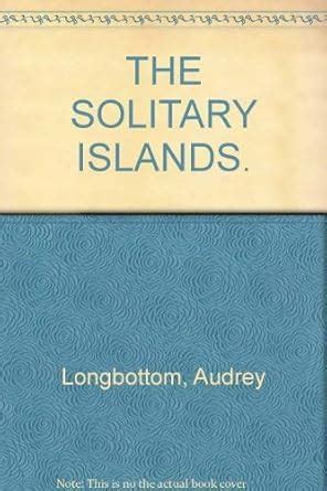 The solitary islands : Audrey Longbottom: Amazon.in: Books