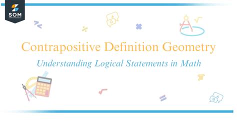 Contrapositive Definition Geometry - Understanding Logical Statements in Math