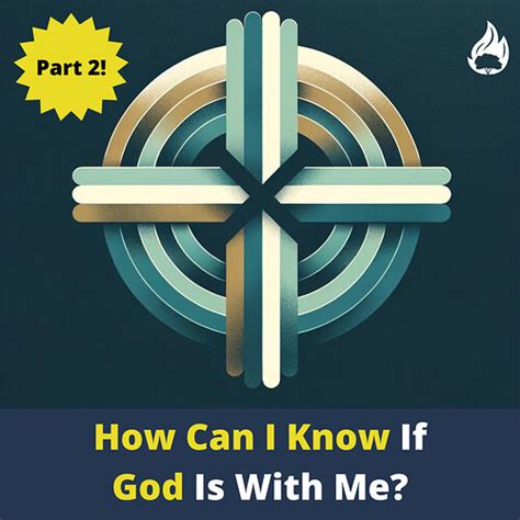 How can I know if God is with me? Part 2 - Resources - The Uncommon ...