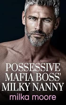 Possessive Mafia Boss' Milky Nanny: An Age Gap, Silver Fox, Bratva Boss ...