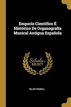 Buy Emporio Científico É Histórico De Organografía Musical Antigua ...