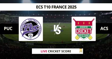 PUC vs ACS Live Score | ECS T10 France 2025 Live Score Today