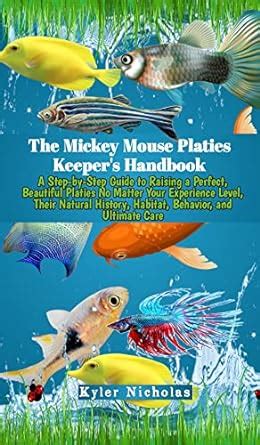 The Mickey Mouse Platies Keeper's Handbook: A Step-by-Step Guide to ...