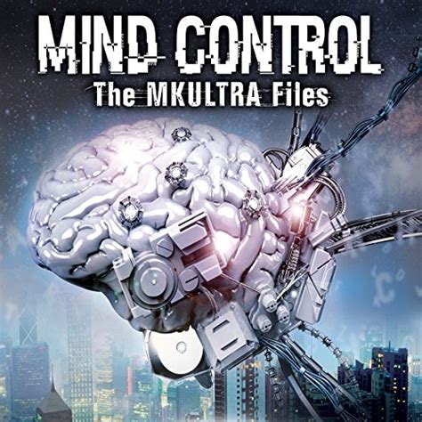 Mind Control: The MKULTRA Files (Audio Download): Bryan Law, Dr. Colin ...