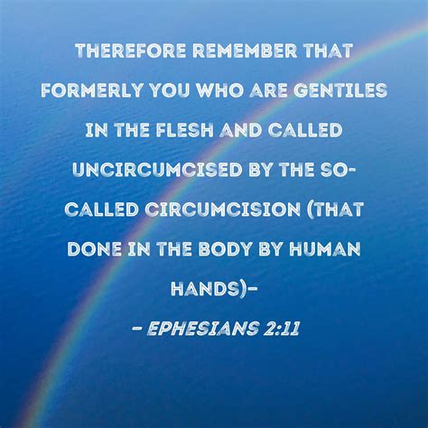 Ephesians 2:11 Therefore remember that formerly you who are Gentiles in ...