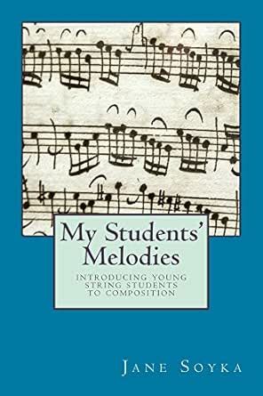 My Students' Melodies: Introducing young string students to composition ...