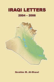 Iraqi Letters: 2004-2006 eBook : Al-Shawi, Ibrahim: Amazon.in: Books