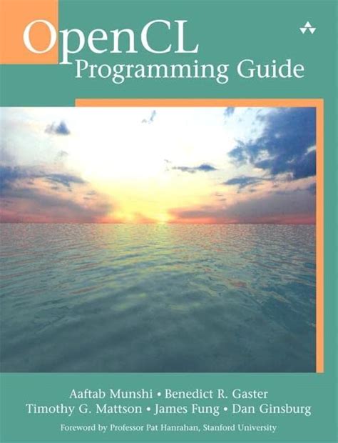 OpenCL Programming Guide (OpenGL) eBook : Munshi, Aaftab, Gaster ...