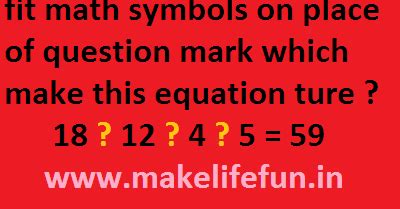 MATH QUESTION FOR GENIUS. WHICH MATH SYMBOLS MAKE THIS EQUATION TURE ...