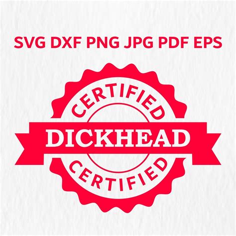 Certified Dickhead Expression SVG Cutting Files for Cricut - Etsy