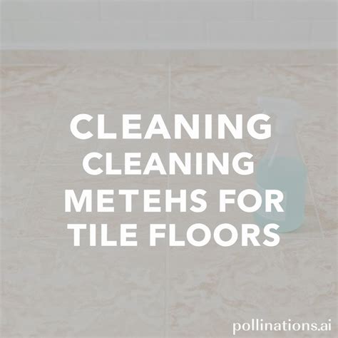Tips For Clean Tile Floors: Say Goodbye To Footprints