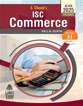 S Chand's ISC Commerce Class XI Volume 1 : Dr. C.B Gupta: Amazon.in: Books